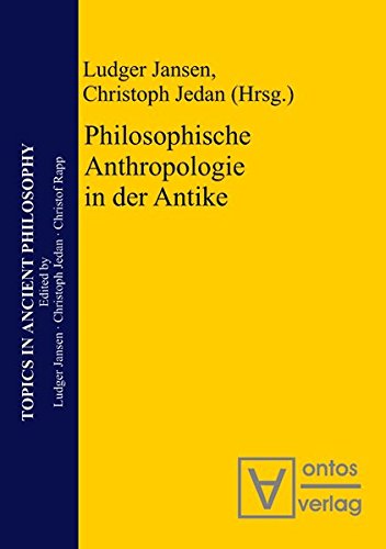 Philosophische Anthropologie in der Antike (Topics in Ancient Philosophy / Themen der antiken Philosophie, Band 5)