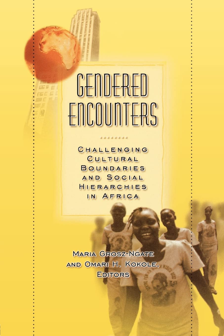 Gendered Encounters: Challenging Cultural Boundaries and Social Hierarchies in Africa