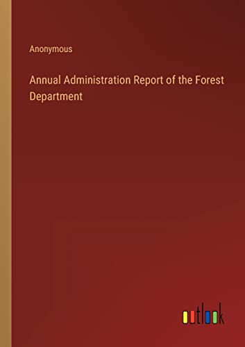 Annual Administration Report of the Forest Department