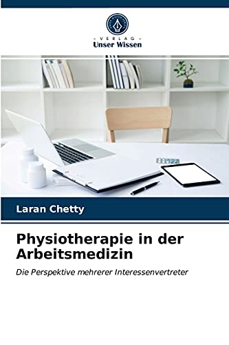Physiotherapie in der Arbeitsmedizin: Die Perspektive mehrerer Interessenvertreter
