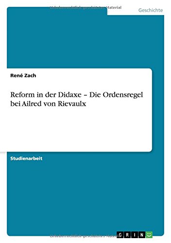 Reform in der Didaxe - Die Ordensregel bei Ailred von Rievaulx