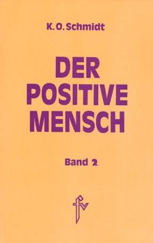 Der positive Mensch. Ein Lexikon der Lebensmeisterung: Der positive Mensch, 2 Bde., Bd.2: BD II