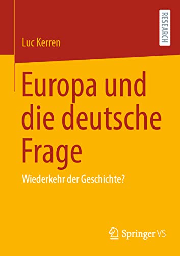 Europa und die deutsche Frage: Wiederkehr der Geschichte?