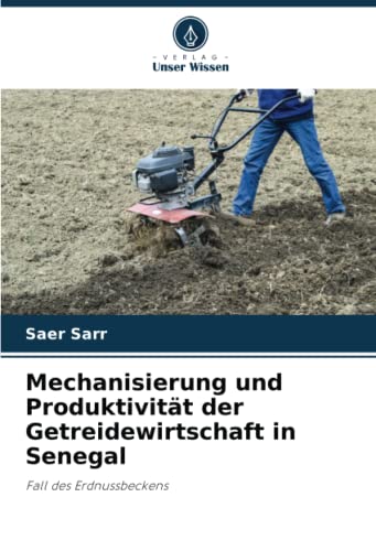 Mechanisierung und Produktivität der Getreidewirtschaft in Senegal: Fall des Erdnussbeckens