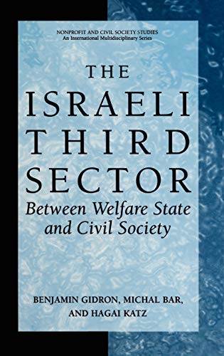 The Israeli Third Sector: Between Welfare State and Civil Society (Nonprofit and Civil Society Studies)