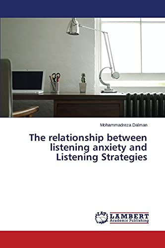 The relationship between listening anxiety and Listening Strategies