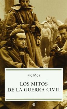 Los mitos de la Guerra Civil (Historia/ History)