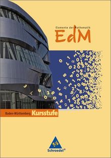 Elemente der Mathematik SII - Ausgabe 2010 für Baden-Württemberg: Schülerband Kursstufe