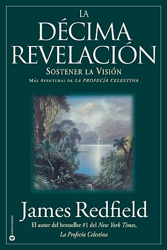 La Décima Revelacion: Sostener La Vision Mas Adventuras de La Profecia Celestina