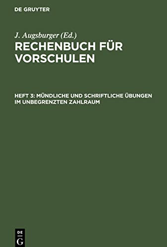 Rechenbuch für Vorschulen, Heft 3, Mündliche und schriftliche Übungen im unbegrenzten Zahlraum: Resolvieren und Reduzieren