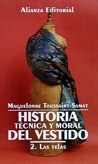 Historia Tecnica Y Moral Del Vestido 2 Las Telas El Libro De Bolsillo Lb Von Maguelonne Toussaint Samat