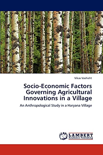 Socio-Economic Factors Governing Agricultural Innovations in a Village: An Anthropological Study in a Haryana Village