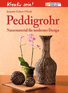 Kreativ Sein Peddigrohr Naturmaterial Fur Modernes Design Von Jeannette Eckert Ulrich