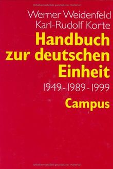 Handbuch zur deutschen Einheit: 1949 - 1989 - 1999