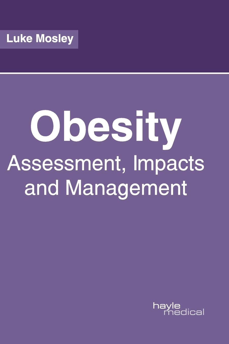 Obesity: Assessment, Impacts and Management