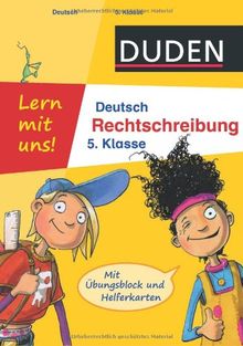 Duden - Lern mit uns! Deutsch Rechtschreibung 5. Klasse: Mit Übungsblock und Helferkarten