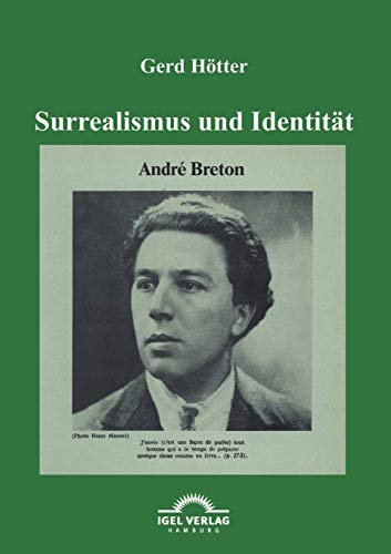 Surrealismus und Identität: André Bretons Theorie des Kryptogramms: Eine poststrukturalistische Lektüre seines Werks