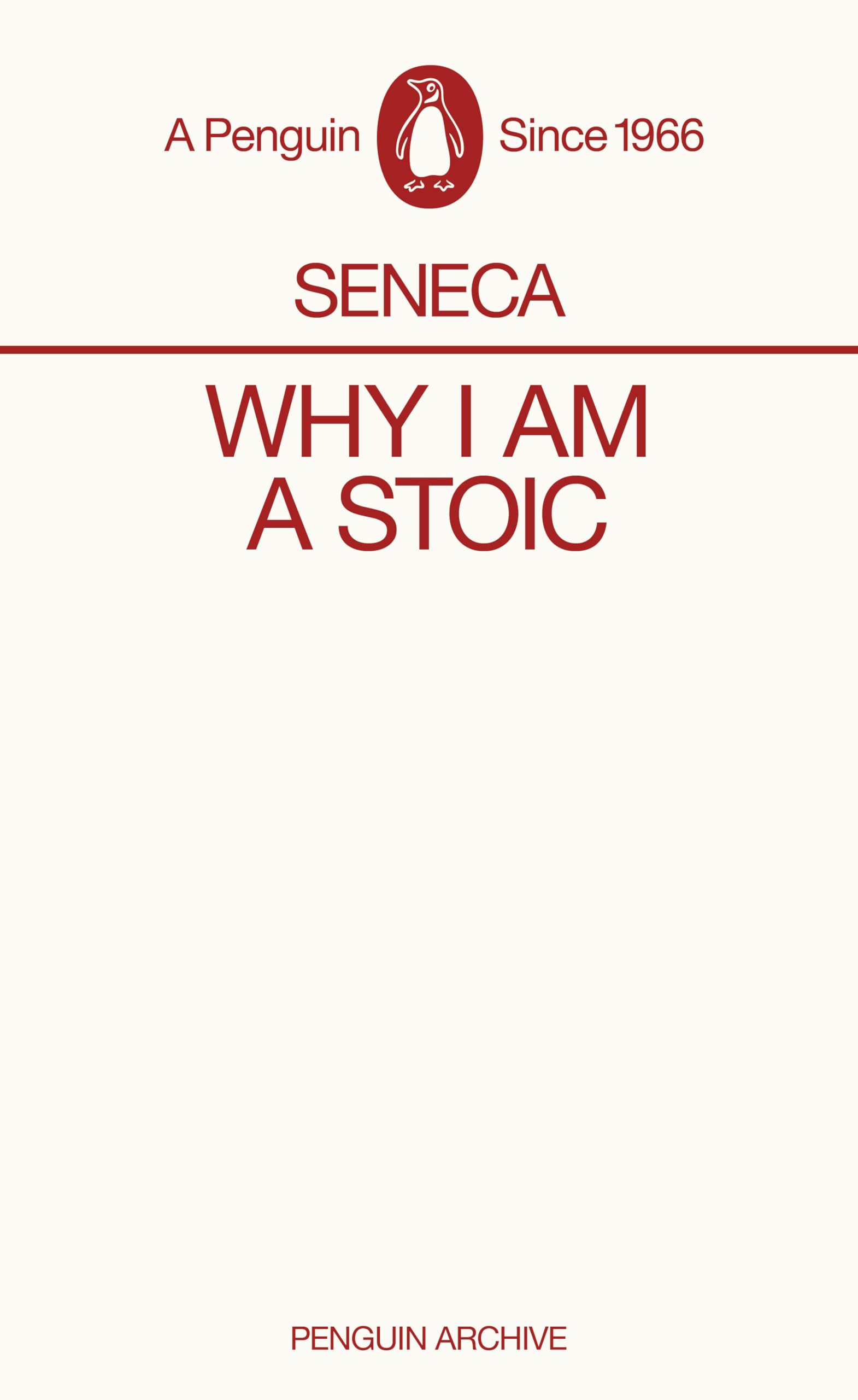 Why I Am A Stoic, Seneca (Penguin Archive)