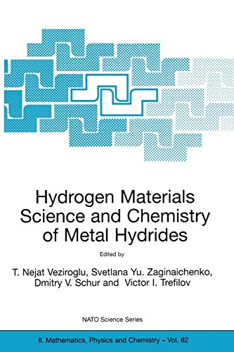 Hydrogen Materials Science and Chemistry of Metal Hydrides (NATO Science Series II: Mathematics, Physics and Chemistry, 82, Band 82)