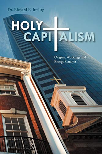 Holy Capitalism: Origins, Workings And Energy Catalyst