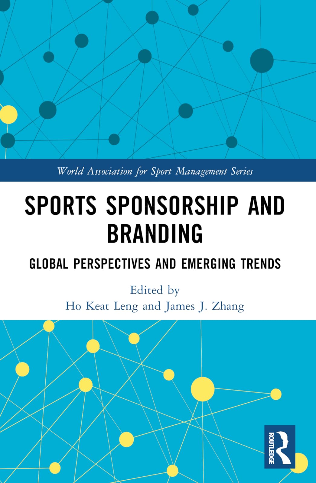 Sports Sponsorship and Branding: Global Perspectives and Emerging Trends (World Association for Sport Management)