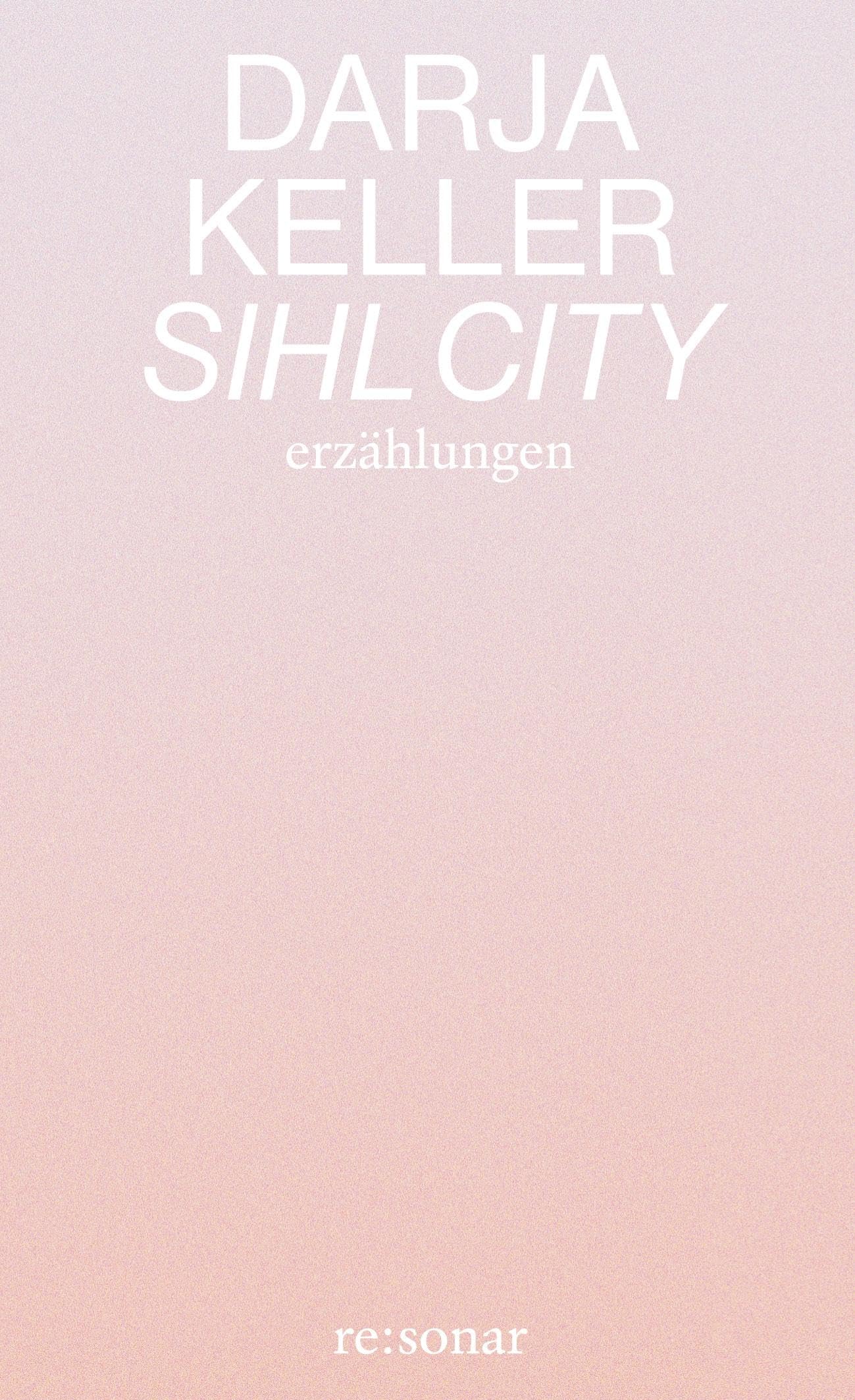 Sihl City: Erzählungen