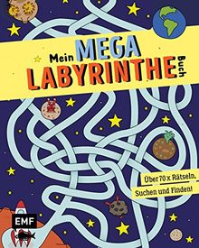Mein Mega-Labyrinthe-Buch: Über 60 x Rätseln, Suchen und Finden!