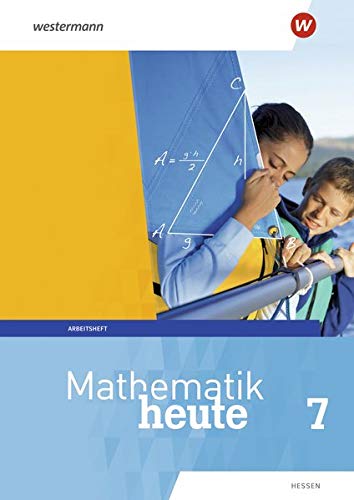 Mathematik heute - Ausgabe 2019 für Hessen: Arbeitsheft 7 mit Lösungen