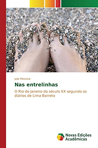 Nas entrelinhas: O Rio de Janeiro do século XX segundo os diários de Lima Barreto