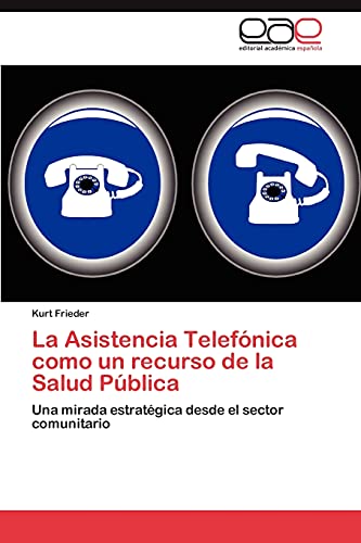 La Asistencia Telefónica como un recurso de la Salud Pública: Una mirada estratégica desde el sector comunitario