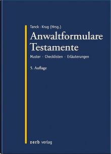 Anwaltformulare Testamente: Muster Checklisten Erläuterungen