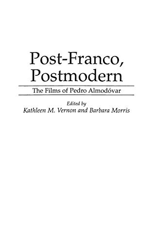 Post-Franco, Postmodern: The Films of Pedro Almodovar (Contributions to the Study of Popular Culture)