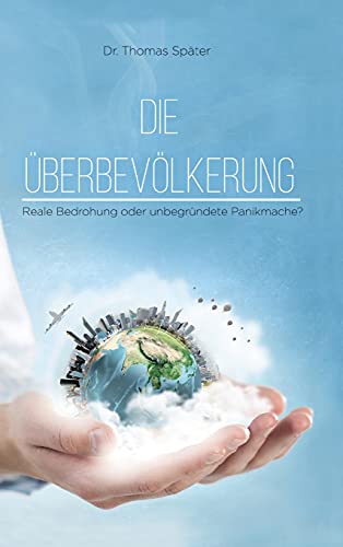 Die Überbevölkerung: Reale Bedrohung oder unbegründete Panikmache?