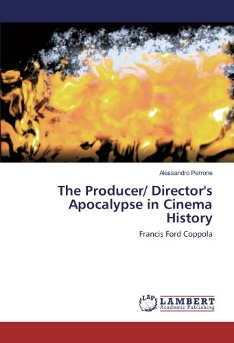 The Producer/ Director's Apocalypse in Cinema History: Francis Ford Coppola