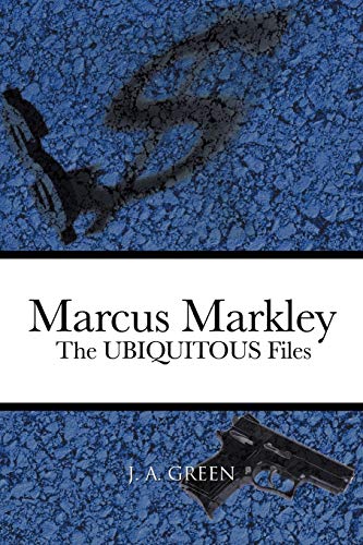 Marcus Markley: The Ubiquitous Files