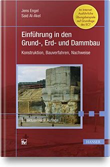 Einführung in den Grund-, Erd- und Dammbau: Konstruktion, Bauverfahren, Nachweise