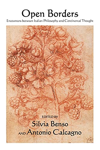 Open Borders: Encounters Between Italian Philosophy and Continental Thought (Suny Contemporary Italian Philosophy)