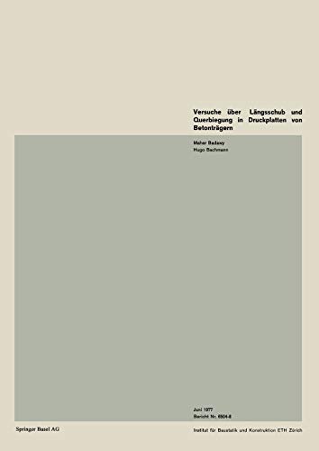 Versuche über Längsschub und Querbiegung in Druckplatten von Betonträgern (Institut für Baustatik. Versuchsberichte)