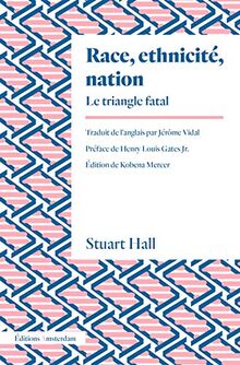 Race, ethnicité, nation : le triangle fatal