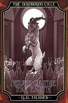 The Ouroboros Cycle, Book 5: House of the Far Earth