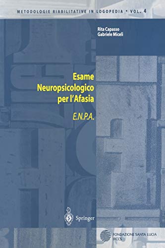 Esame Neuropsicologico per l'Afasia: E.N.P.A. (Metodologie Riabilitative in Logopedia) (Italian Edition)