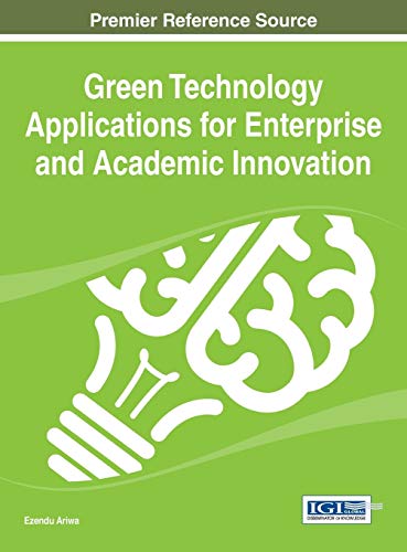 Green Technology Applications for Enterprise and Academic Innovation (Advances in Environmental Engineering and Green Technologies)