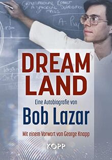 Dreamland: Eine Autobiografie von Bob Lazar Mit einem Vorwort von George Knapp