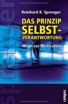 Das Prinzip Selbstverantwortung: Wege zur Motivation von Sprenger, Reinhard K. | Buch | Zustand gut