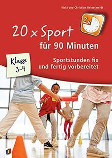 20 x Sport für 90 Minuten - Klasse 3/4: Sportstunden fix und fertig vorbereitet