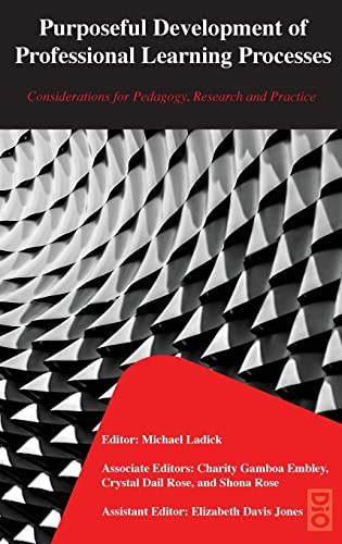 Purposeful Development of Professional Learning Processes: Considerations for Pedagogy, Research and Practice