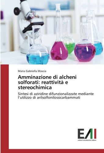 Amminazione di alcheni solforati: reattività e stereochimica: Sintesi di aziridine difunzionalizzate mediante l’utilizzo di arilsolfonilossicarbammati