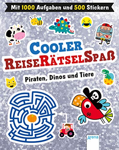 Cooler Reiserätselspaß Piraten Dinos und Tiere (Mit 1000 Aufgaben und 500 Stickern) Kartoniert (TB)