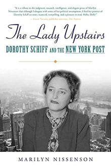 The Lady Upstairs: Dorothy Schiff and the New York Post