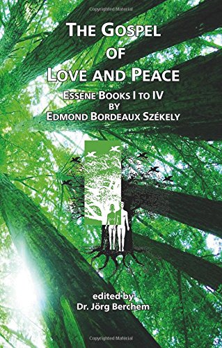 The Gospel of Love and Peace: Essene Books I - IV